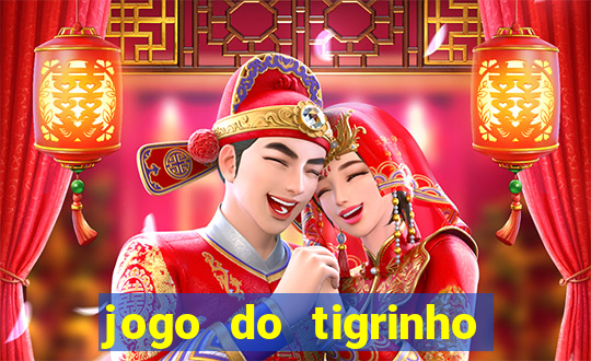 jogo do tigrinho gratis sem deposito